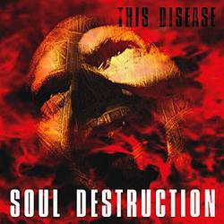 Soul Destruction : This Disease